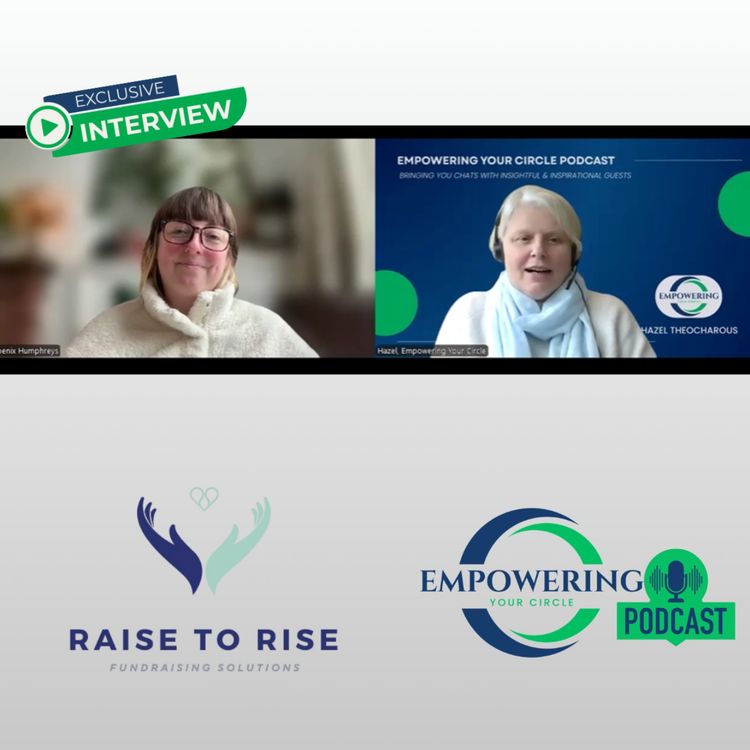 cover art for Hazel Theocharous of Empowering Your Circle chats with Phoenix Humphreys of Raise to Rise
