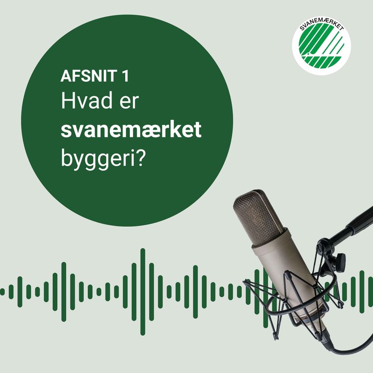 cover art for Svanemærket Afsnit 1 – fremtidens certificering i byggebranchen
