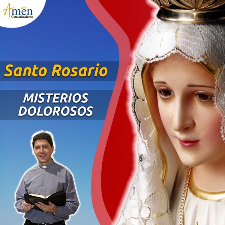 cover art for Misterios Dolorosos (Martes y Viernes) - Santo Rosario | Padre Carlos Yepes - Amén Comunicaciones
