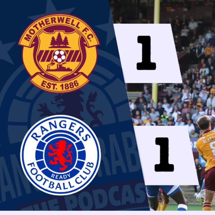 cover art for Dropped points on Day 1 AGAIN || Motherwell 1-1 Rangers || Reaction