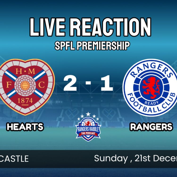 cover art for Live Post Match Reaction: Hearts 2-1 Rangers