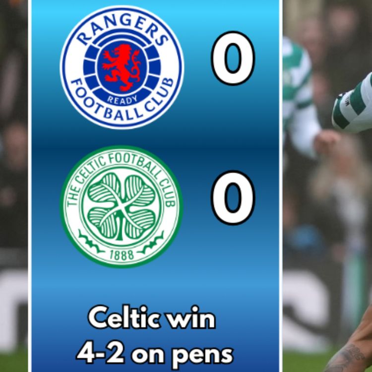 cover art for SEASON OVER: Rangers 0-0 Celtic (Celtic win 4-2 on pens)