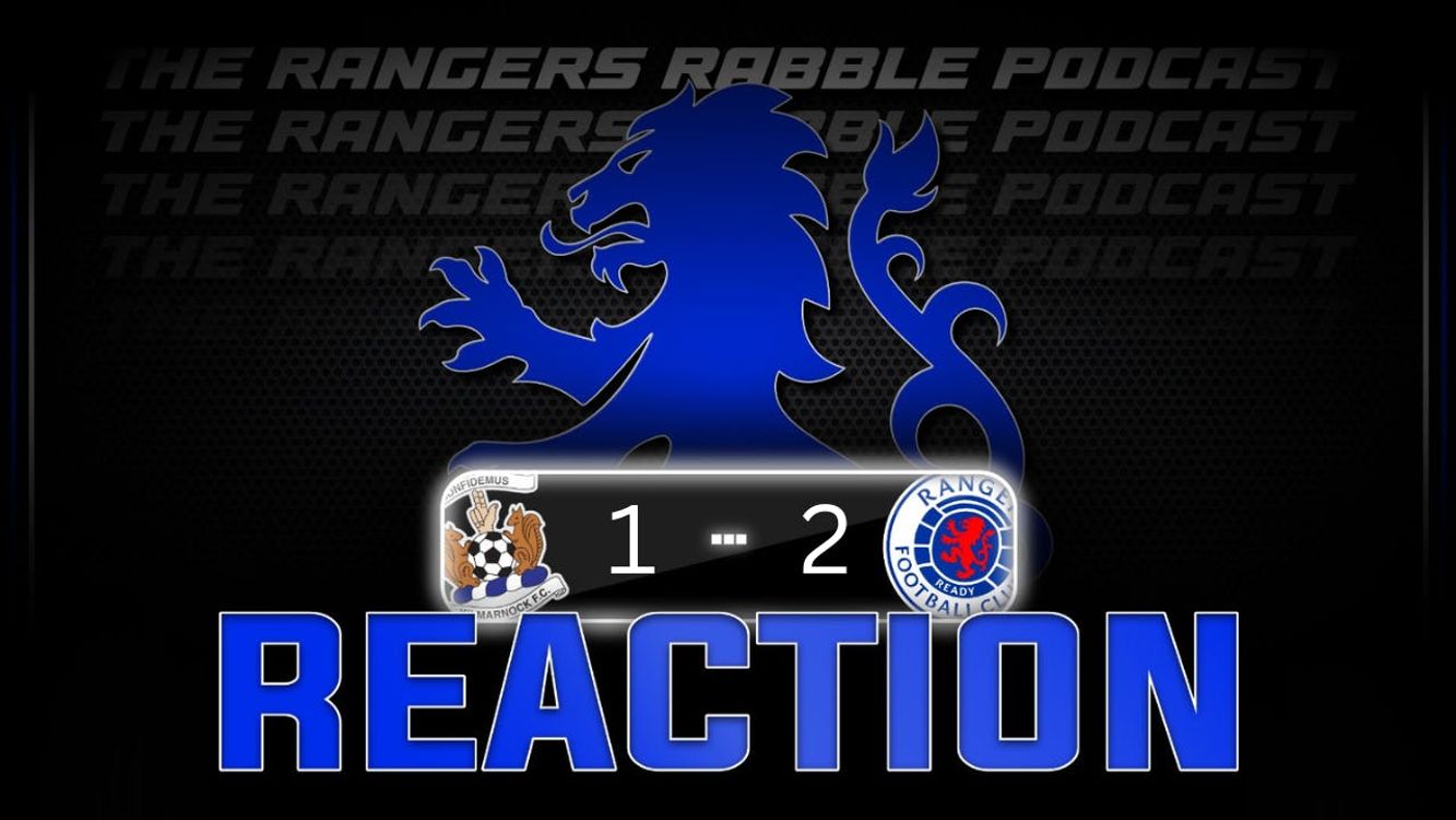 cover art for Massive 3 Points!! | Kilmarnock 1-2 Rangers | Reaction - Rangers Rabble Podcast