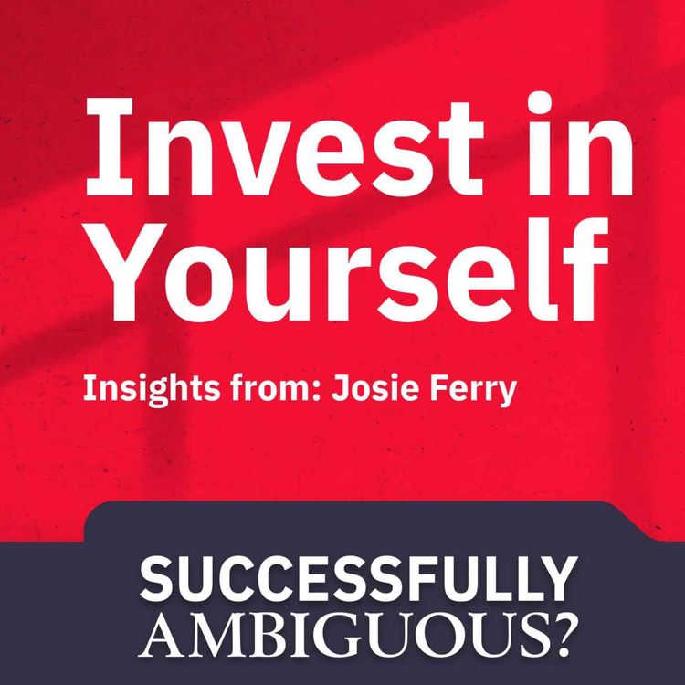 cover art for How to Reinvent Yourself at Any Stage of Your Career | Josie Ferry