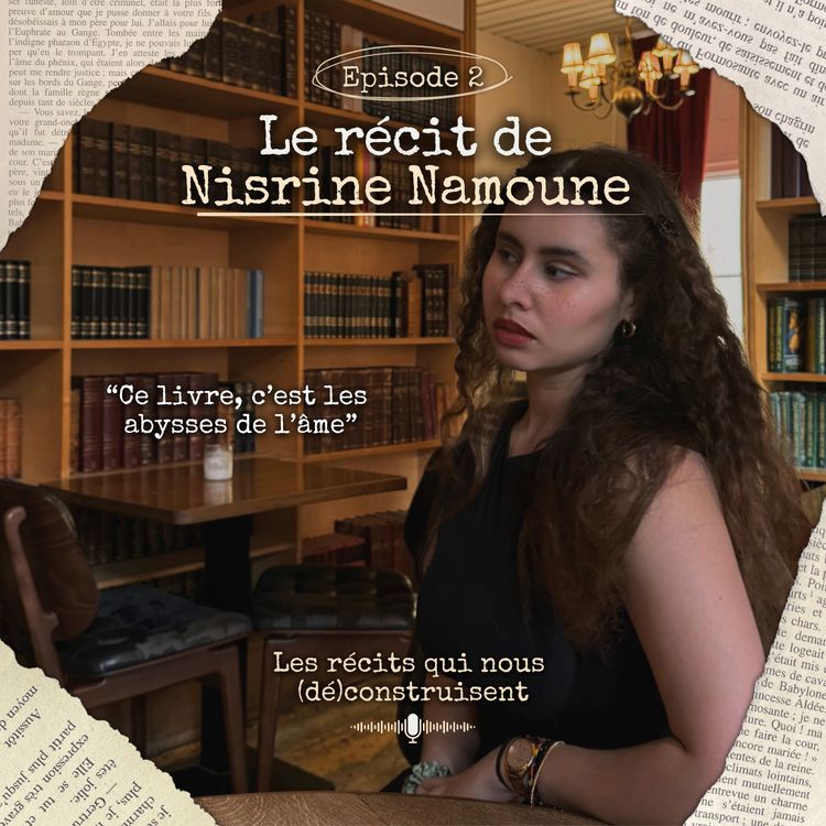 cover art for Le récit de Nisrine Namoune : "Ce livre, c’est les abysses de l’âme"