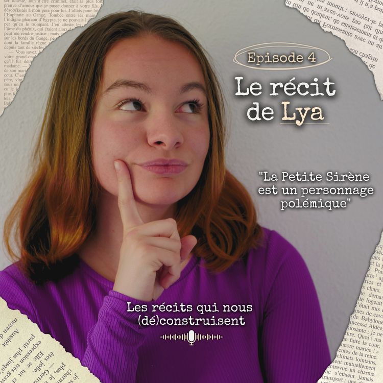 cover art for Le récit de Lya : "La Petite Sirène est un personnage polémique"
