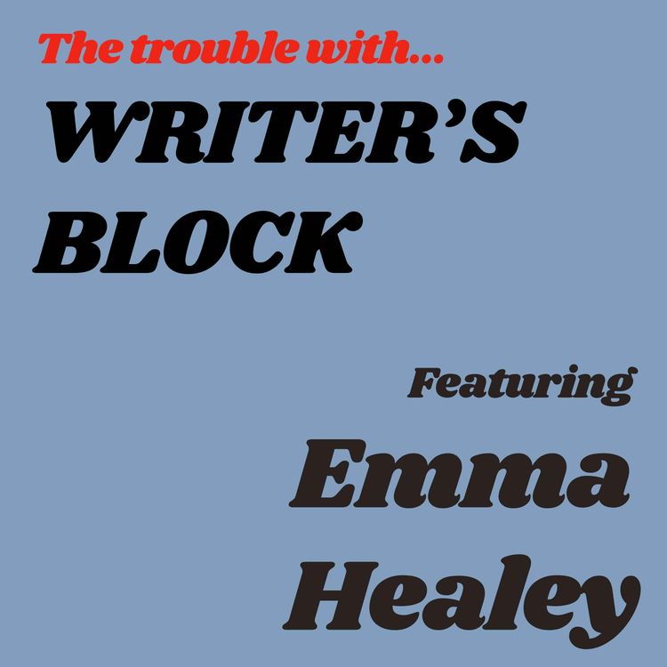 cover art for The Trouble with Writer's Block featuring Emma Healey