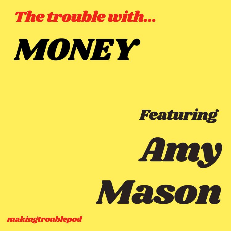 cover art for The Trouble with Money featuring Amy Mason