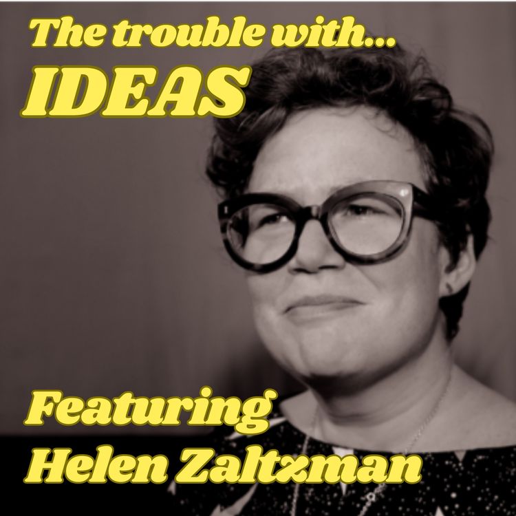 cover art for The Trouble with Ideas, featuring Helen Zaltzman