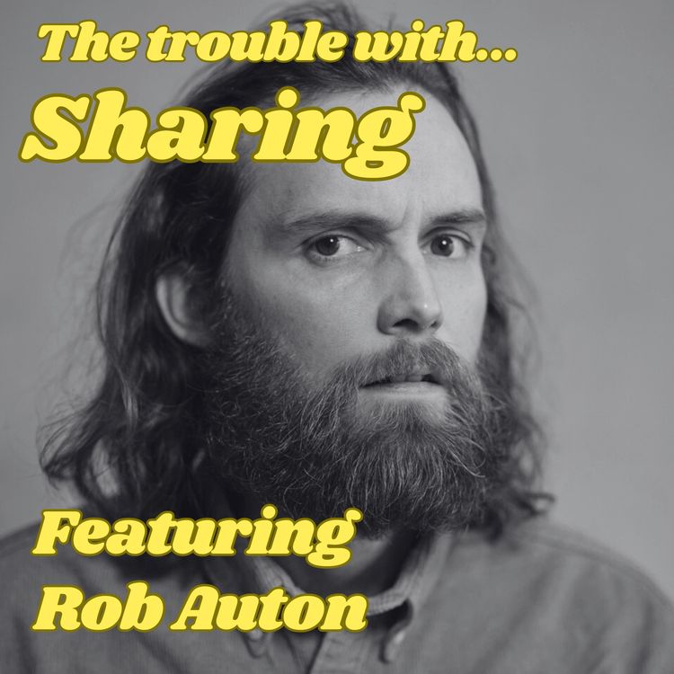 cover art for The Trouble with Sharing, featuring Rob Auton