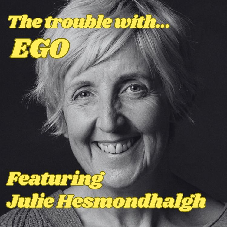 cover art for The Trouble with Ego, featuring Julie Hesmondhalgh