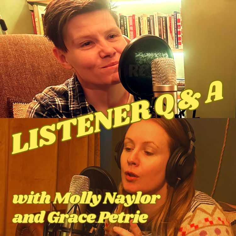 cover art for Answering YOUR questions with Grace Petrie and Molly Naylor