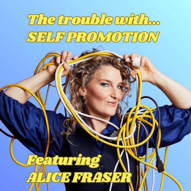 cover art for The Trouble with Self Promotion, featuring Alice Fraser