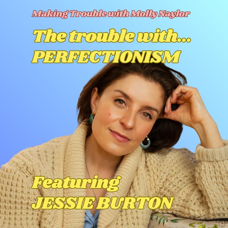 cover art for The Trouble with Perfectionism, featuring Jessie Burton