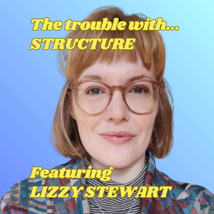 cover art for The Trouble with Structure, featuring Lizzy Stewart