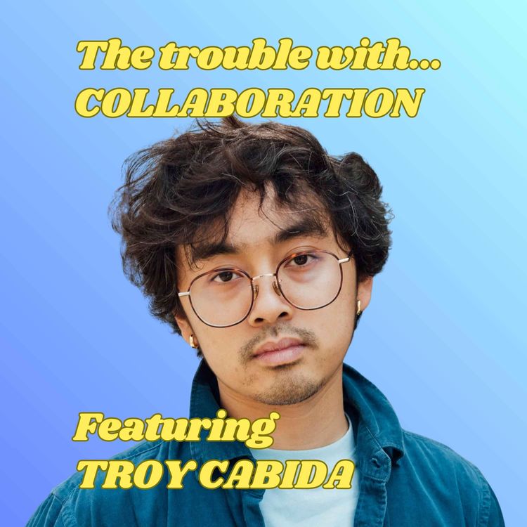 cover art for The Trouble with Collaboration, featuring Troy Cabida 