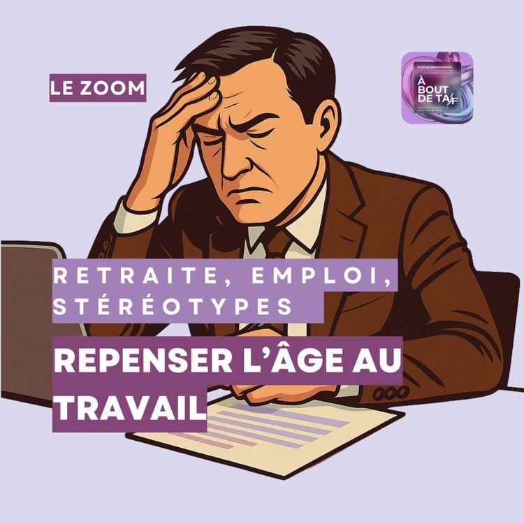 cover art for Retraite, emploi, stéréotypes : repenser l’âge au travail