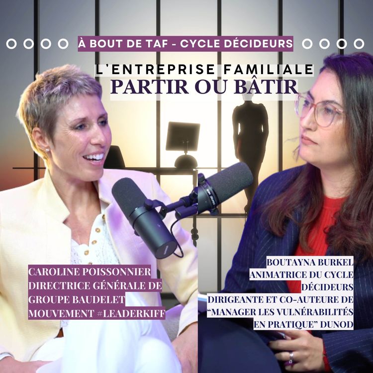 cover art for {Cycle Décideurs} Bâtir ou partir de l'entreprise familiale avec Caroline Poissonnier