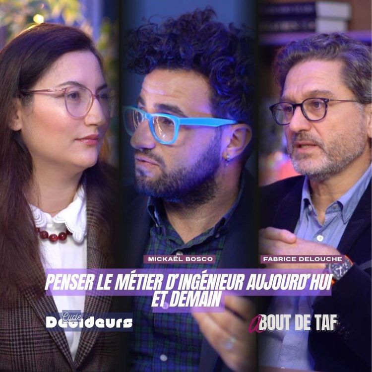 cover art for {Cycle Décideurs} Penser le métier (et travail) d'ingénieur aujourd'hui et demain avec Mickaël Bosco et Fabrice Delouche