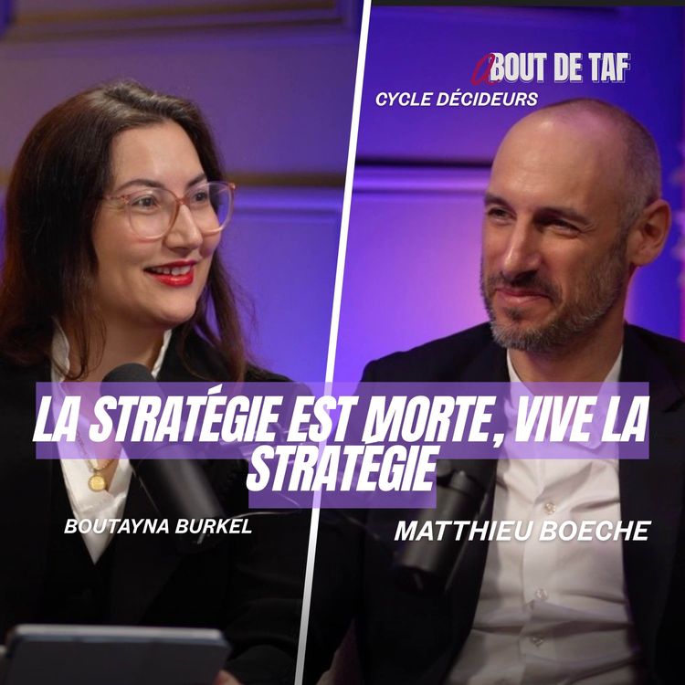 cover art for {Cycle Décideurs} La stratégie est morte, vive la stratégie avec Matthieu Boeche 