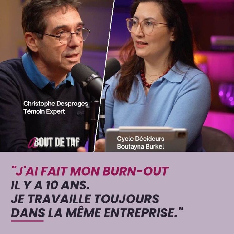 cover art for "J'ai fait mon burn out il y a dix ans" avec Christophe Desproges {Cycle Décideurs}