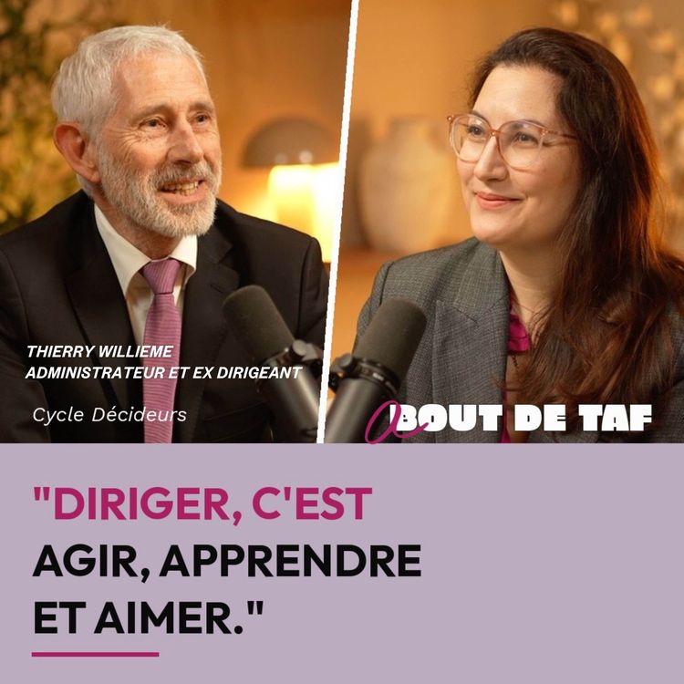 cover art for « Diriger, c'est agir, apprendre et aimer » avec Thierry Willieme | Cycle Décideurs