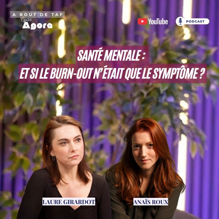 cover art for {Cycle Agora} Santé mentale :  Et si le burn-out n’était que le symptôme ? 