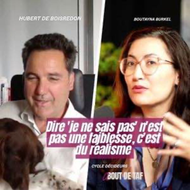 cover art for « Dire 'je ne sais pas' n'est pas une faiblesse, c'est du réalisme »  Hubert de Boisredon {Cycle Décideurs}