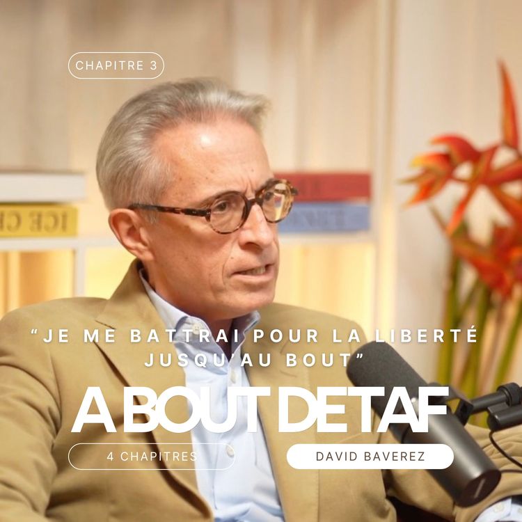 cover art for "Je me battrai pour la liberté jusqu'au bout" avec David Baverez 4/4