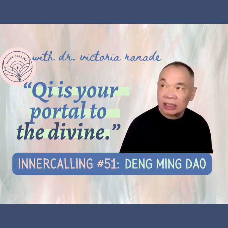 cover art for #51. What the heck is Qi and how does it make complete sense? with Taoist teacher Deng Ming Dao