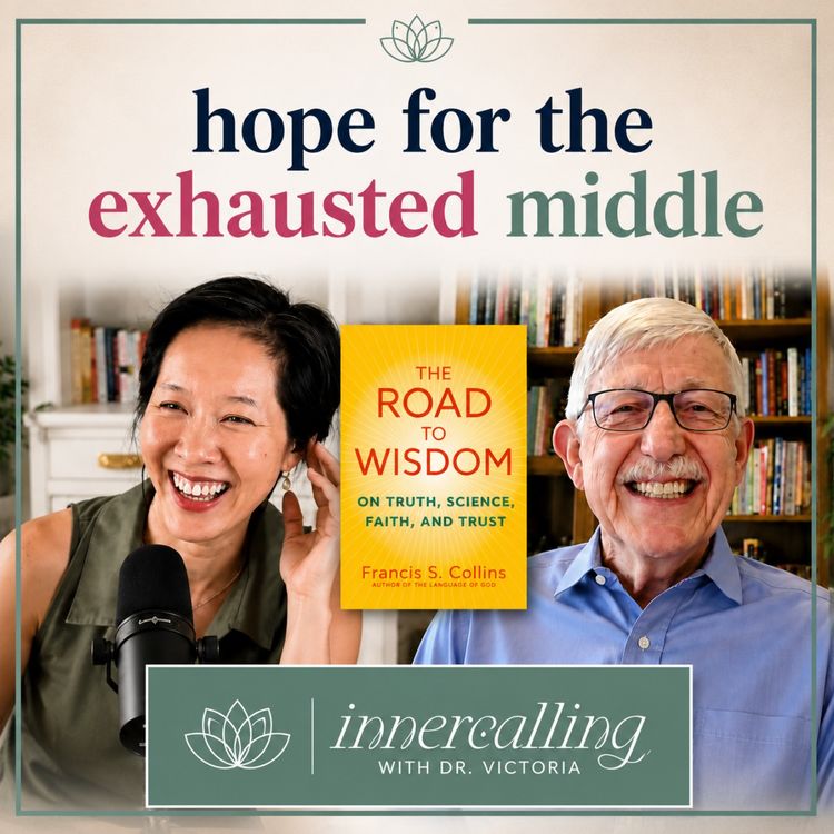 cover art for EP67. "Science alone can't get you there" — Former NIH Director Dr. Francis Collins on Integrating Science & Faith, and Bridging our Deepest Divides #inclusivespirituality #bookfriends