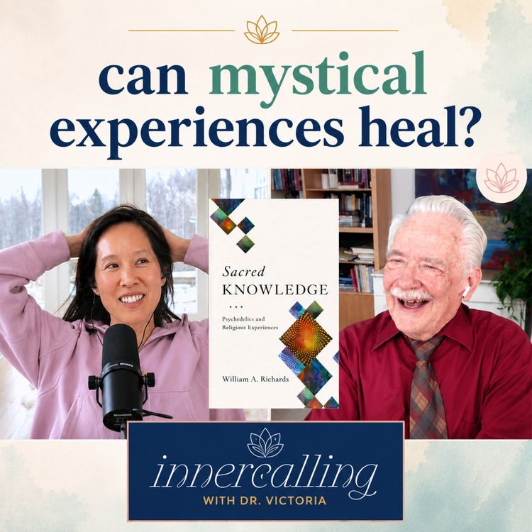 cover art for EP64. "Once you've seen, you cannot unsee" – Dr. Bill Richards on the science of psychedelics for consciousness, end of life, and mental health #psychedelicscience #bookfriends