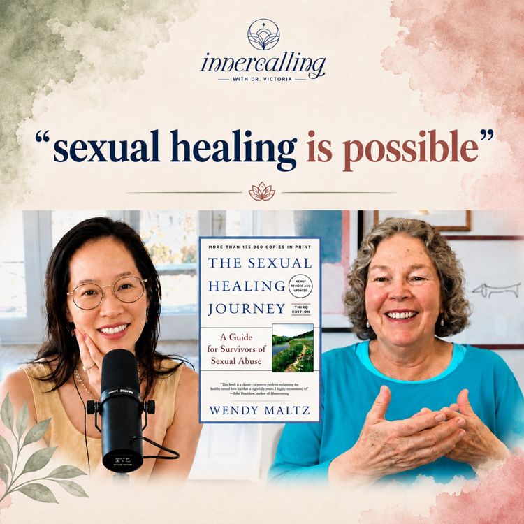 cover art for EP69. “Healing is possible,” Pioneering Sex Therapist Wendy Maltz on The Sexual Healing Journey #SISTERSONG #bookfriends