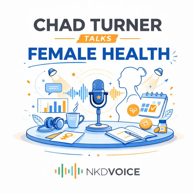 cover art for CHAD TURNER TALKS FEMALE HEALTH