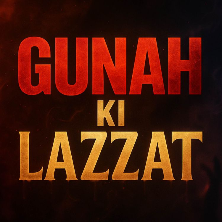 cover art for Gunah Ki Lazzat Aur Us Ka Anjaam? | Mufti Taqi Usmani