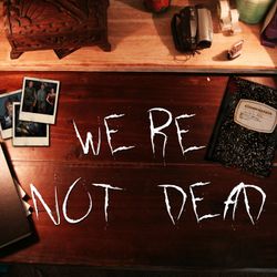 cover art for We're Not Dead