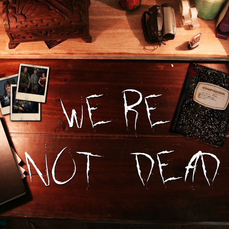 cover art for We're Not Dead - Episode 10