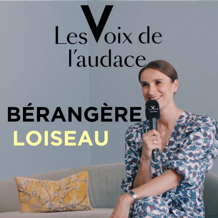 cover art for #29 - Bérangère Loiseau - Faire évoluer l’héritage : transmission et innovation chez Loiseau