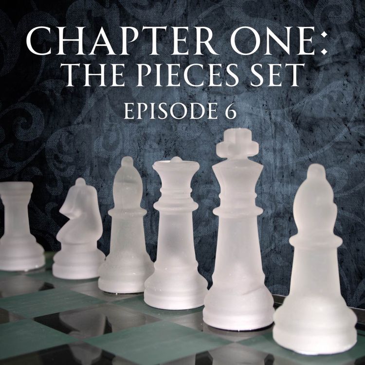 cover art for Chapter One: The Pieces Set - Episode 6