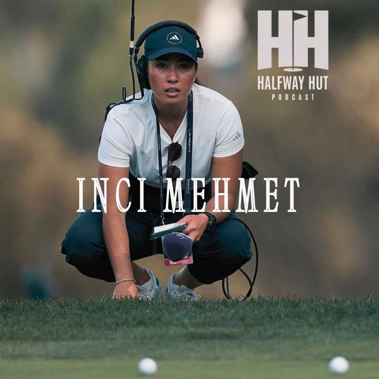 cover art for Ep 045: Inci Mehmet - A driving Force in Golf Broadcasting and Business