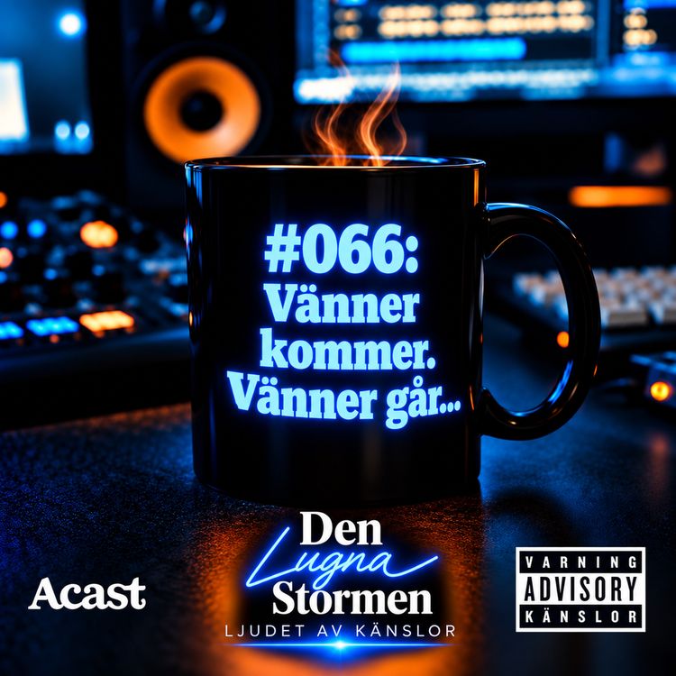 cover art for #066: Vänner kommer. Vänner går...