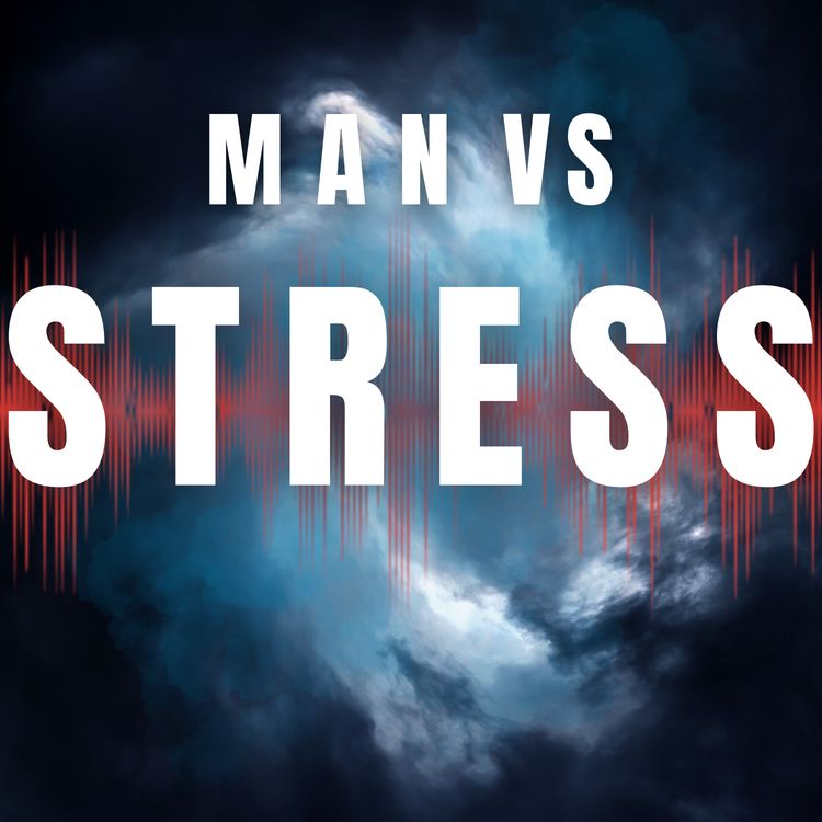 cover art for Man vs Stress - how everyday pressure can slowly cook your brain