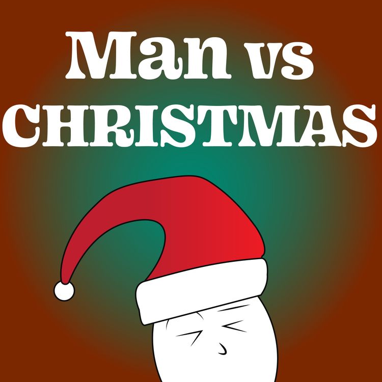 cover art for Man vs Christmas | How to cope with the "most wonderful time of the year"