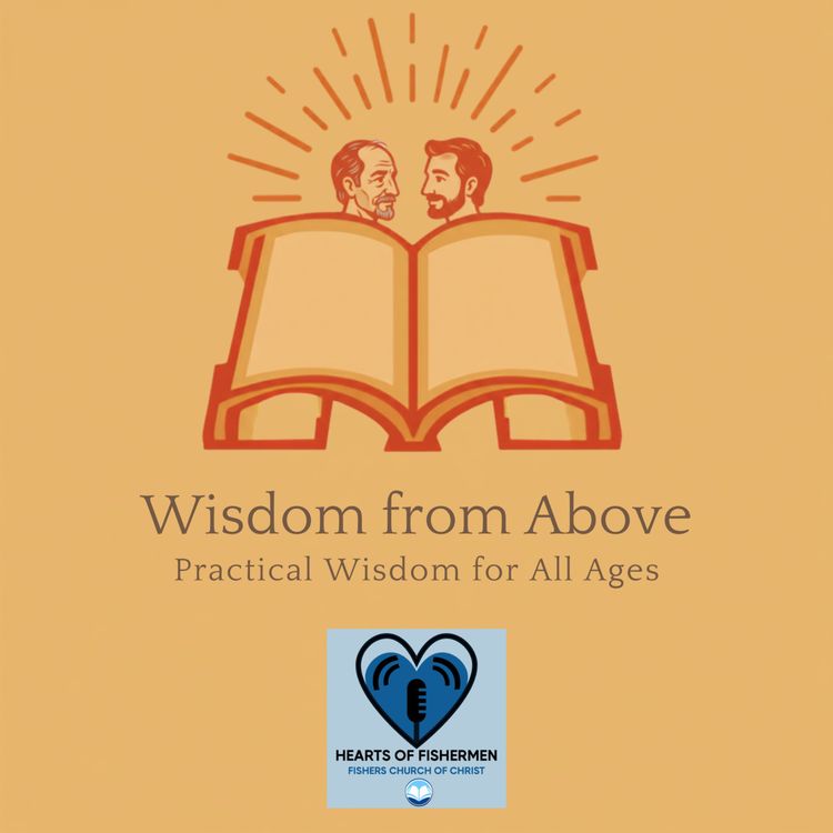 cover art for Control Your Temper | Wisdom From Above (Ep. 3)