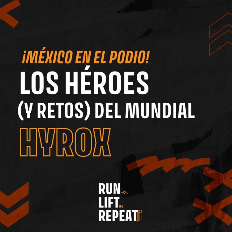 cover art for ¡México en el podio! Los héroes (y retos) del Mundial HYROX