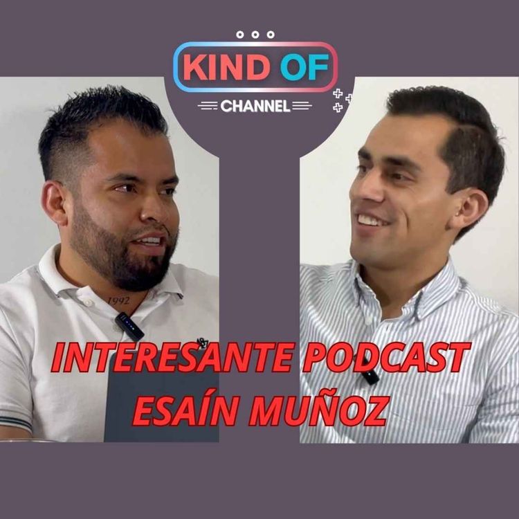 cover art for Interesante Podcast | ESAÍN MUÑOZ: Cambiar tu vida para seguir tus sueños.