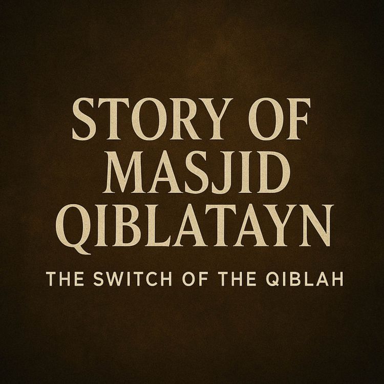 cover art for Story Of Masjid Qiblatayn - The Switch Of The Qiblah | Omar Suleiman