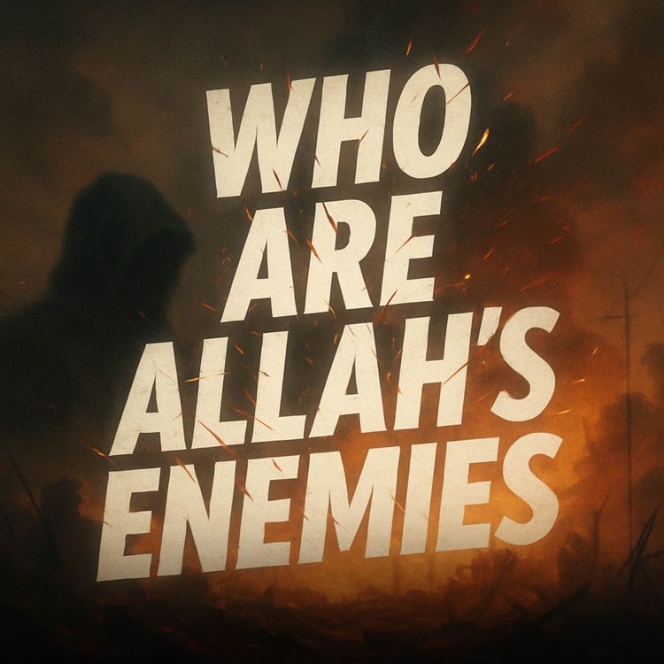 cover art for Who Are Allah's Enemies | Nouman Ali Khan