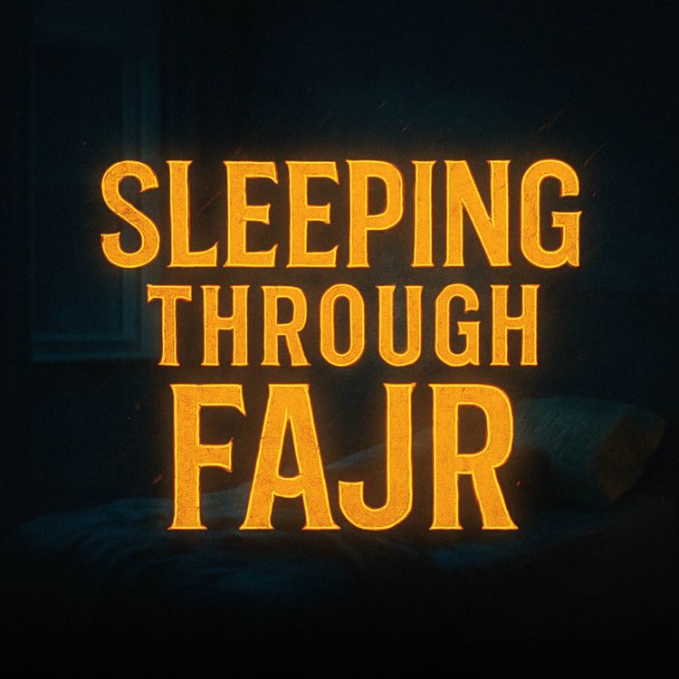 cover art for Sleeping Through Fajr | Bilal Assad