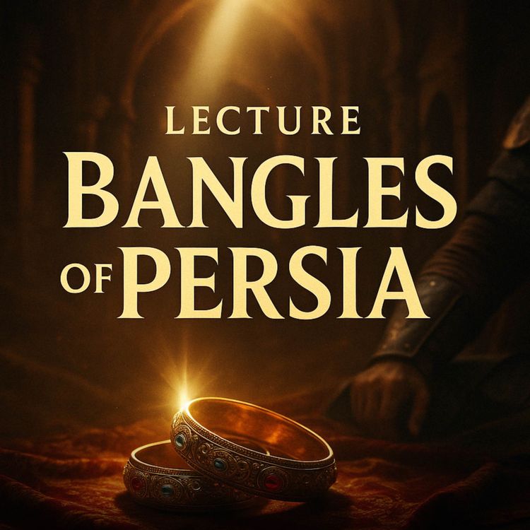 cover art for Lecture - Bangles Of Persia | Yasir Qadhi